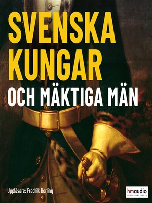 cover image of Svenska kungar och mäktiga män